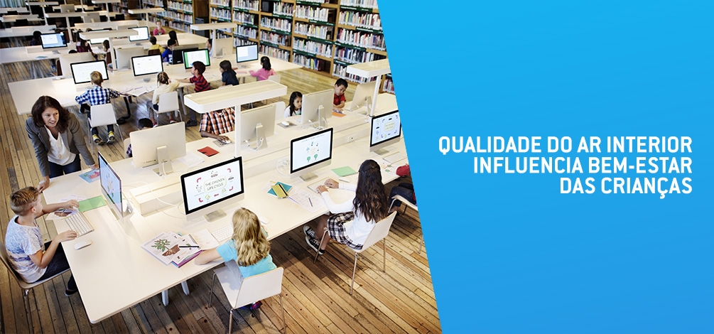 QUALIDADE DO AR INTERIOR INFLUENCIA BEM-ESTAR DAS CRIANÇAS